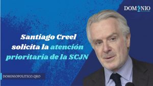 Santiago Creel solicita la atención prioritaria de la SCJN