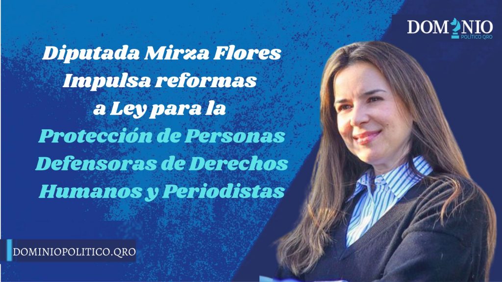La diputada federal, Mirza Flores Gómez propuso que sean consideradas como personas defensoras de derechos humanos quienes defienden los derechos civiles, políticos, electorales y los de las mujeres.