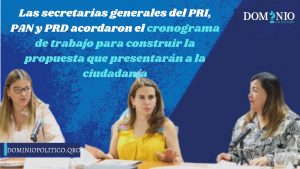 Las secretarias generales del PRI, PAN y PRD acordaron el cronograma de trabajo para construir la propuesta que presentarán a la ciudadanía.