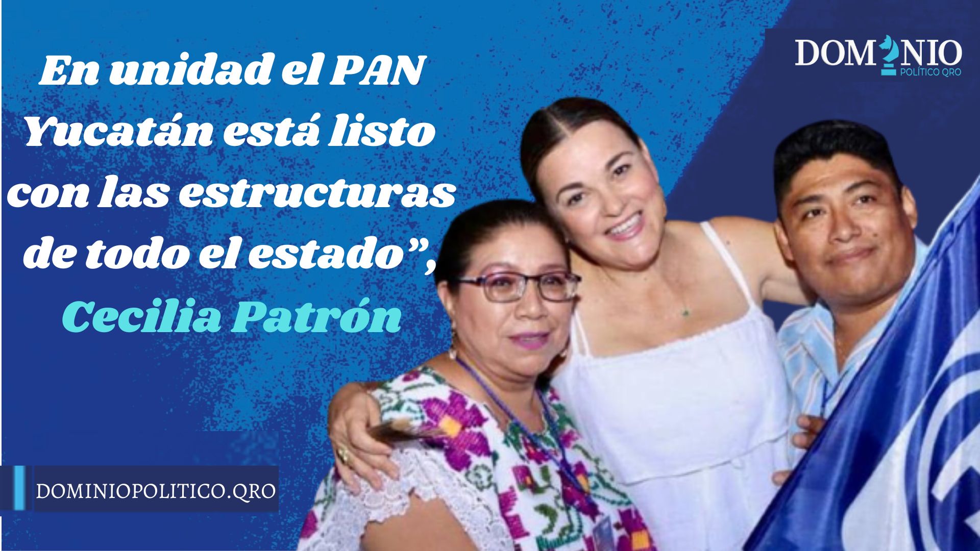 “En unidad el PAN Yucatán está listo con las estructuras de todo el estado”, Cecilia Patrón