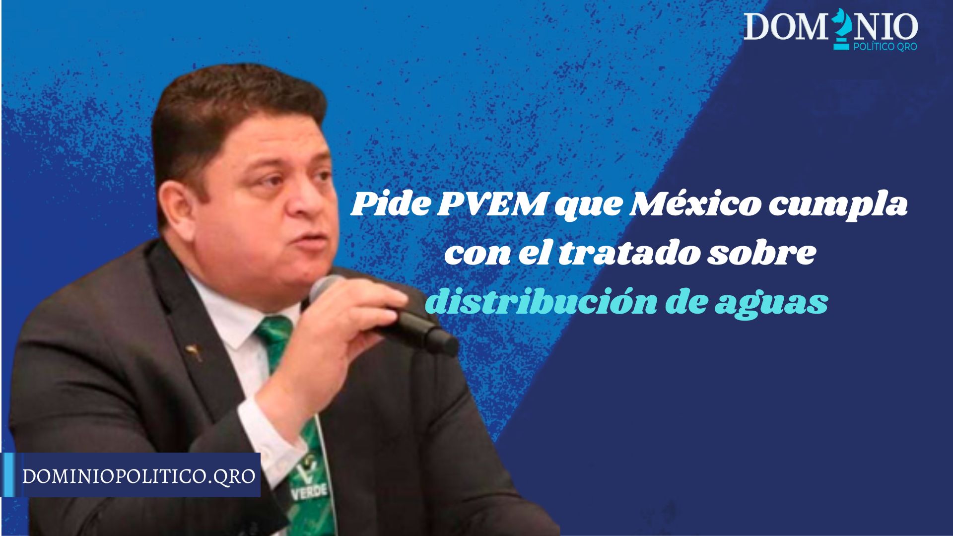 Pide PVEM que México cumpla con el tratado sobre distribución de aguas internacionales con Estados Unidos